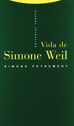 Vida de Simone Weil (Estructuras y Procesos. Religión) von Editorial Trotta, S.A.