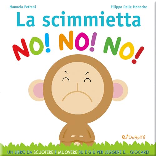 La scimmietta no! no! no! Leggi giocando. Ediz. illustrata von Doremì Junior