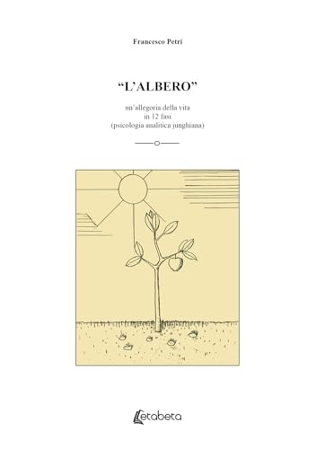 «L'albero». Un'allegoria della vita in 12 fasi (psicologia analitica junghiana) von EBS Print