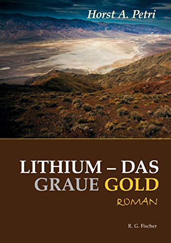 Lithium - das graue Gold: Roman Lithium - das graue Gold: Roman