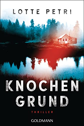 Knochengrund: Thriller