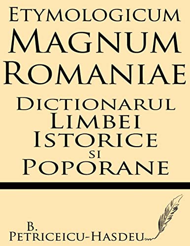 Etymologicum Magnum Romaniae: Dictionarul Limbei Istorice si Poporane von Windham Press