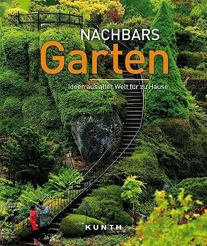 KUNTH Bildband Nachbars Garten: Ideen aus aller Welt für zu Hause