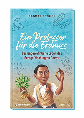 Ein Professor für die Erdnuss: Das ungewöhnliche Leben des George Washington von Camino