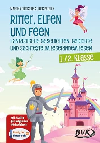Ritter, Elfen und Feen - Fantastische Geschichten, Gedichte und Sachtexte im Lesetandem lesen: mit Audios für magisches Hörbuchlesen (Lesezeit) von BVK Buch Verlag Kempen GmbH