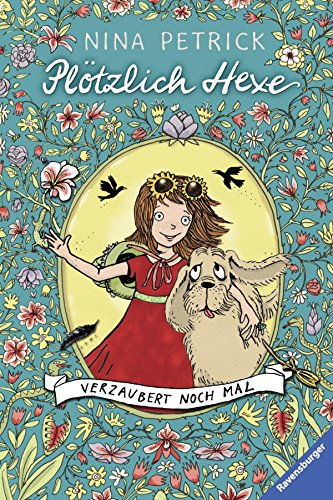 Plötzlich Hexe. Verzaubert noch mal (Kinderliteratur)