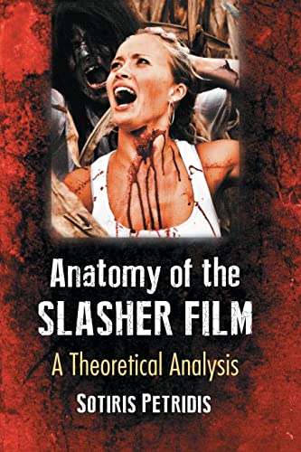 Anatomy of the Slasher Film: A Theoretical Analysis von McFarland