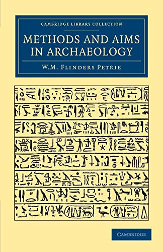 Methods and Aims in Archaeology (Cambridge Library Collection - Egyptology)