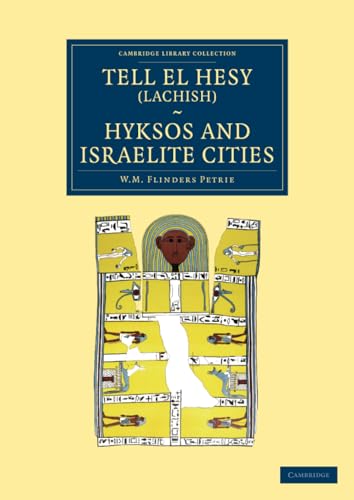 Tell el Hesy (Lachish), Hyksos and Israelite Cities (Cambridge Library Collection: Egyptology)