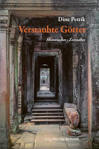 Verstaubte Götter: Historisches · Zeitnahes von Bibliothek der Provinz