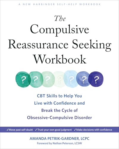 The Compulsive Reassurance Seeking Workbook: CBT Skills to Help You Live with Confidence and Break the Cycle of Obsessive-Compulsive Disorder The Compulsive Reassurance Seeking Workbook: CBT Skills to Help You Live with Confidence and Break the Cycle of Obsessive-Compulsive Disorder von New Harbinger