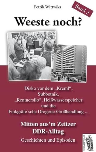 Mitten aus’em Zeitzer DDR-Alltag: Weeste noch? Band 2 Geschichten und Episoden von Herkules