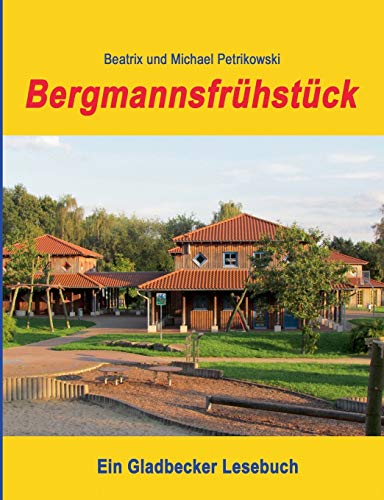 Bergmannsfrühstück: Ein Gladbecker Lesebuch