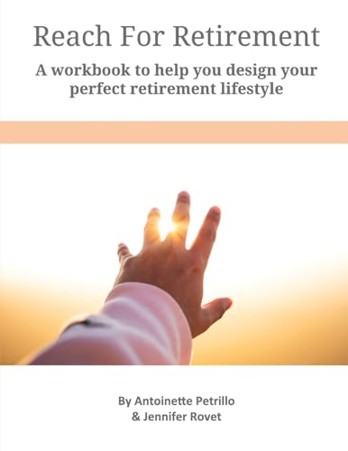 Reach For Retirement: A workbook to help you design your perfect retirement lifestyle Reach For Retirement: A workbook to help you design your perfect retirement lifestyle von NY Publishers