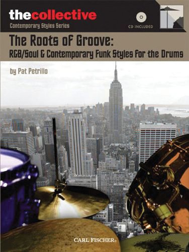 The Roots of Groove: R&B/Soul & Contemporary Funk Styles for the Drums: The Collective: Contemporary Styles Series von The Collective