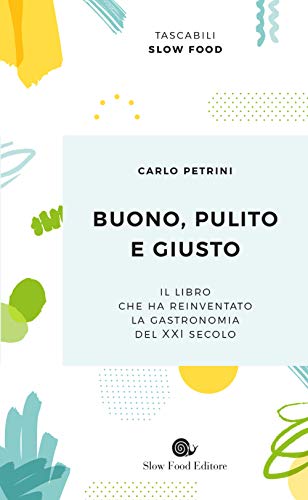 Buono, pulito e giusto (Biblioteca) von Slow Food