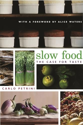 Slow Food - The Case for Taste (Arts and Traditions of the Table)