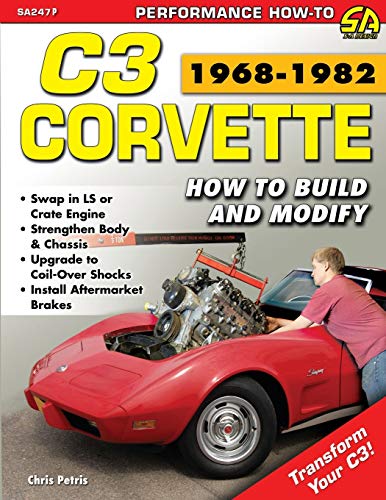 Corvette C3 1968-1982: How to Build and Modify