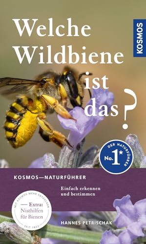 Welche Wildbiene ist das?: Einfach erkennen und bestimmen, Extra: Anleitung für Nisthilfen Welche Wildbiene ist das?: Einfach erkennen und bestimmen, Extra: Anleitung für Nisthilfen