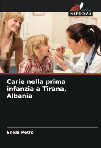Carie nella prima infanzia a Tirana, Albania: DE von Edizioni Sapienza