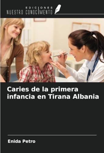 Caries de la primera infancia en Tirana Albania von Ediciones Nuestro Conocimiento