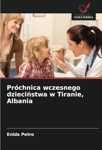 Próchnica wczesnego dzieciństwa w Tiranie, Albania: DE von Wydawnictwo Nasza Wiedza