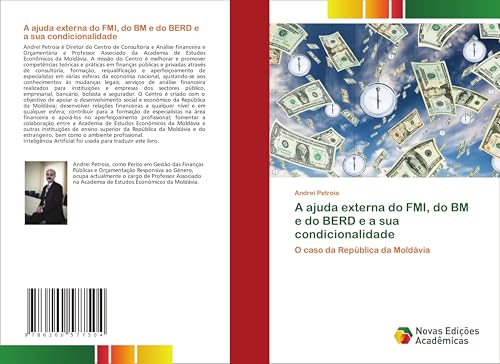 A ajuda externa do FMI, do BM e do BERD e a sua condicionalidade: O caso da República da Moldávia von Novas Edições Acadêmicas