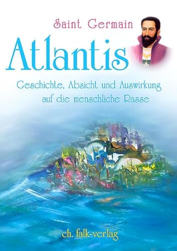Atlantis: Geschichte, Absicht und Auswirkung auf die menschliche Rasse