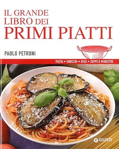 Il grande libro dei primi piatti (Libri di Petroni)