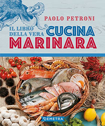 Il libro della vera cucina marinara (Libri di Petroni)