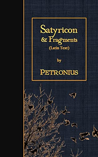 Satyricon & Fragments: Latin Text von CREATESPACE
