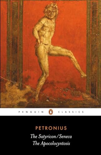 The Satyricon/Seneca, The Apocolocyntosis (Penguin Classics)