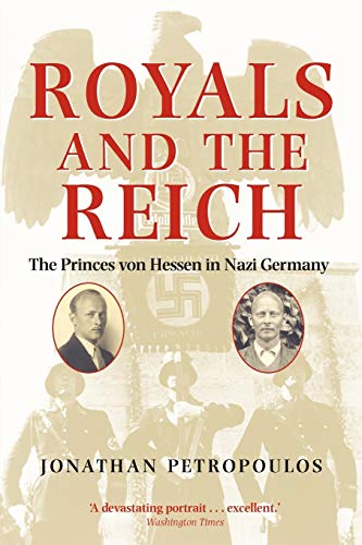 Royals And The Reich: The Princes Von Hessen In Nazi Germany. von O.U.P.