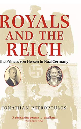 Royals and the Reich: The Princes von Hessen in Nazi Germany von Oxford University Press