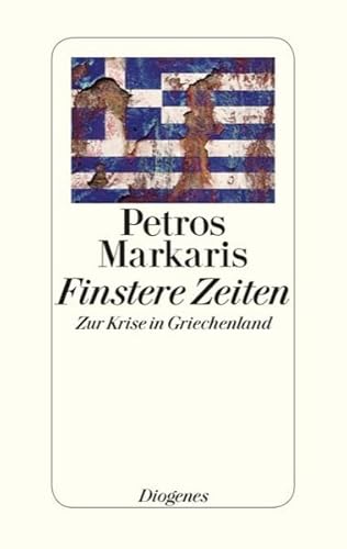 Finstere Zeiten: Zur Krise in Griechenland Finstere Zeiten: Zur Krise in Griechenland