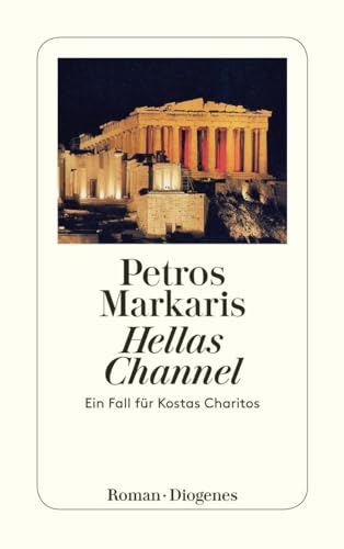 Hellas Channel: Ein Fall für Kostas Charitos (detebe) von Diogenes Verlag AG