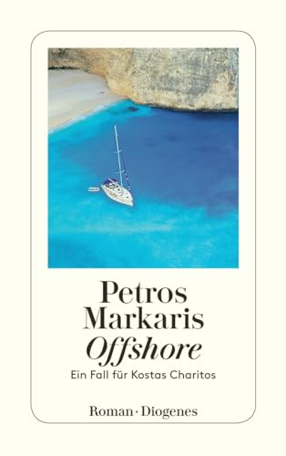 Offshore: Ein Fall für Kostas Charitos von Diogenes Verlag AG