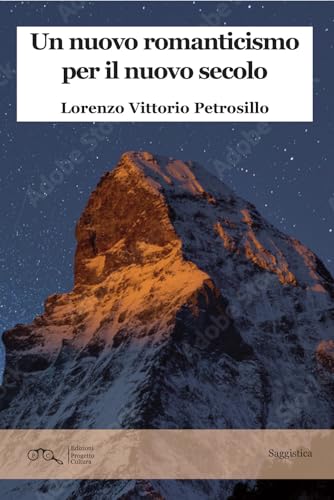 Un nuovo romanticismo per il nuovo secolo Un nuovo romanticismo per il nuovo secolo von Progetto Cultura