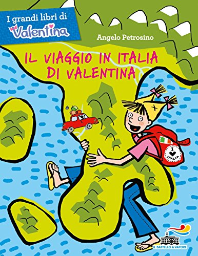 Il viaggio in Italia di Valentina (Il battello a vapore. Serie Valentina) von Piemme