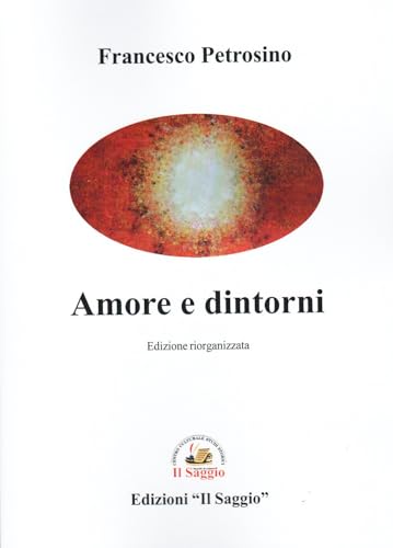 Amore e dintorni Amore e dintorni von Edizioni Il Saggio