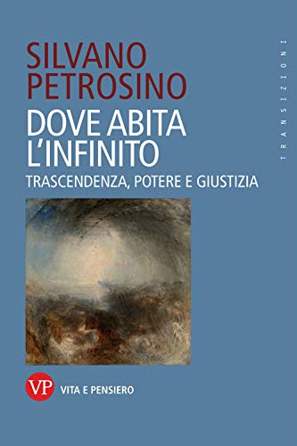 Dove abita l'infinito. Trascendenza, potere e giustizia von TRANSIZIONI