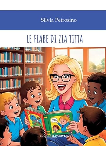 Le fiabe di Zia Titta Le fiabe di Zia Titta von Edizioni Il Papavero