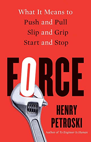 Force: What It Means to Push and Pull, Slip and Grip, Start and Stop von Yale University Press