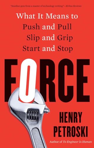 Force: What It Means to Push and Pull, Slip and Grip, Start and Stop von Yale University Press