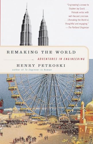 Remaking the World: Adventures in Engineering