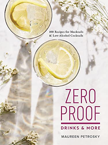 Zero Proof Drinks and More: 100 Recipes for Mocktails and Low-alcohol Cocktails von HEALTH MANAGEMENT