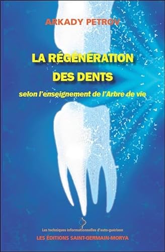 La régénération des dents selon l'enseignement de l'Arbre de vie von MORYA