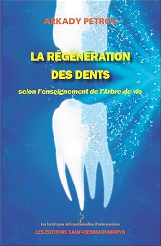 La régénération des dents selon l'enseignement de l'Arbre de vie von MORYA