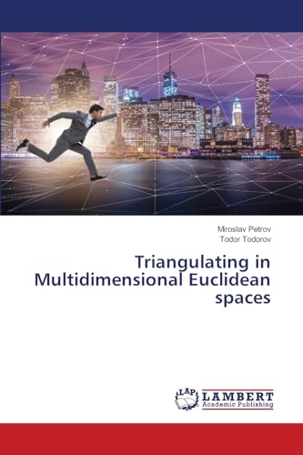 Triangulating in Multidimensional Euclidean spaces von LAP LAMBERT Academic Publishing