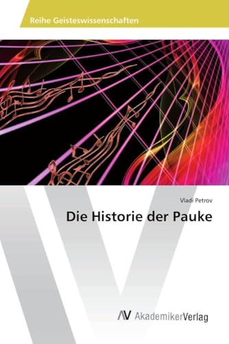 Die Historie der Pauke von AV Akademikerverlag